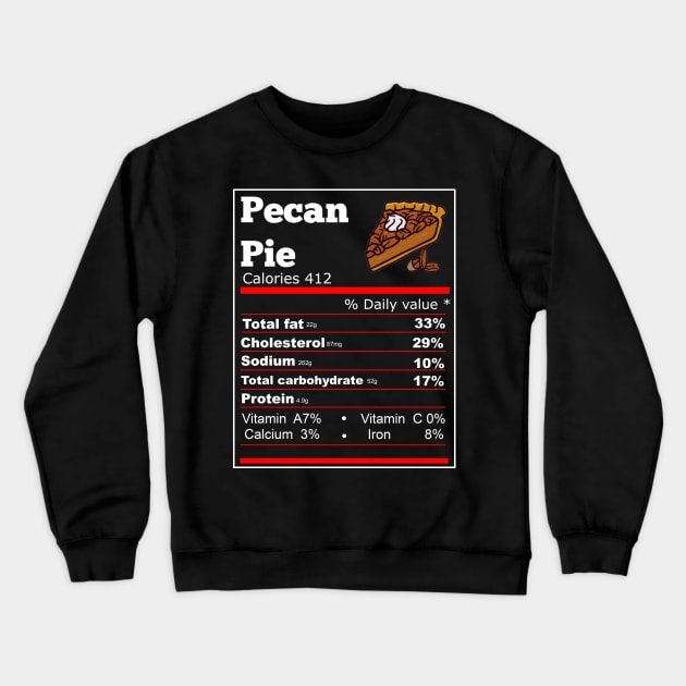 Pecan Pie Nutrition thanksgiving T-Shirt Crewneck Sweatshirt by Flipodesigner